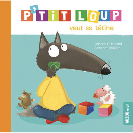 P'tit Loup n'a plus besoin de tétine AUZOU EDITIONS - 2