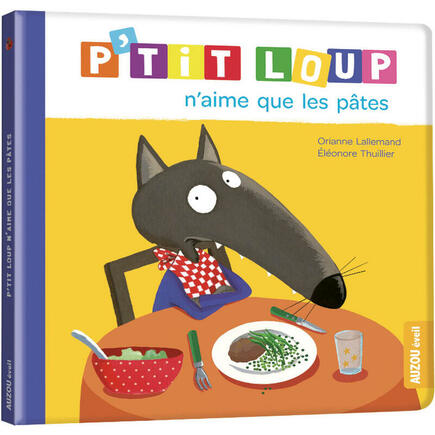 P'tit Loup n'aime que les pâtes AUZOU EDITIONS