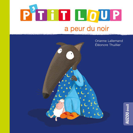 P'tit Loup a peur du noir AUZOU EDITIONS