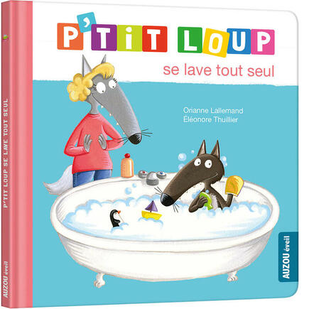 P'tit Loup se lave tout seul AUZOU EDITIONS