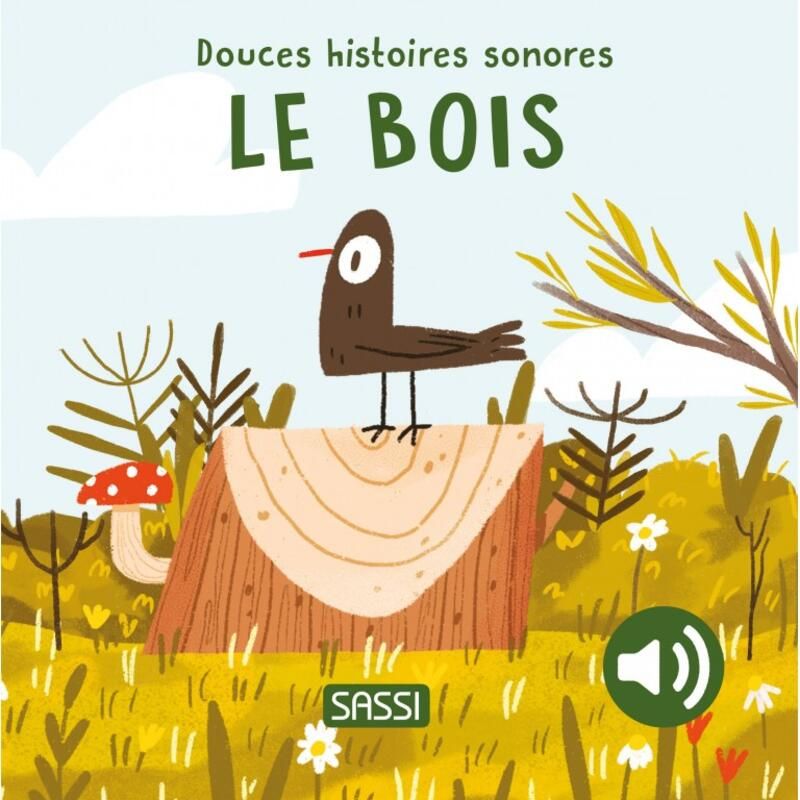 Douces histoires sonores - Le bois - sassi